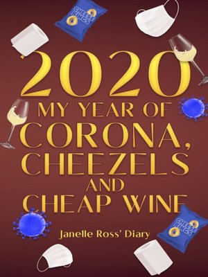 cover image of 2020--My Year of Corona, Cheezels and Cheap Wine